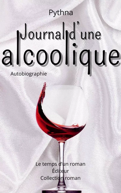 Journal d’une alcoolique -  Pythna - Publishroom