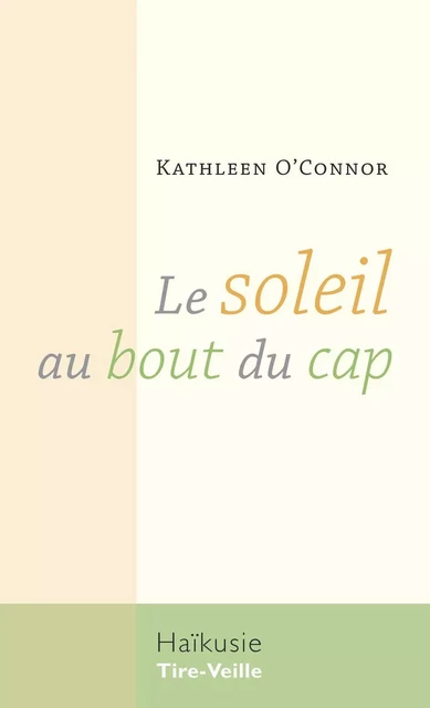 Le soleil au bout du cap - Kathleen O’Connor - Éditions Tire-Veille