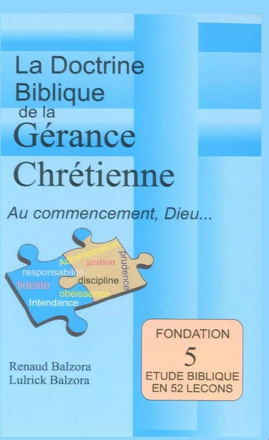 La doctrine Biblique de la gérance Chrétienne - & Lulrick Balzora Renaud Balzora - Educa Vision Inc.