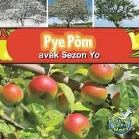 Pye Pòm / Apple Trees and The Seasons - Julie K. Lundgren - Educa Vision Inc.