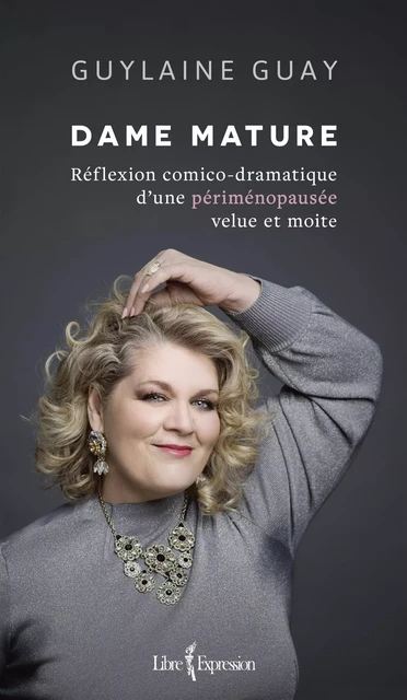 Dame mature - Guylaine Guay - Libre Expression