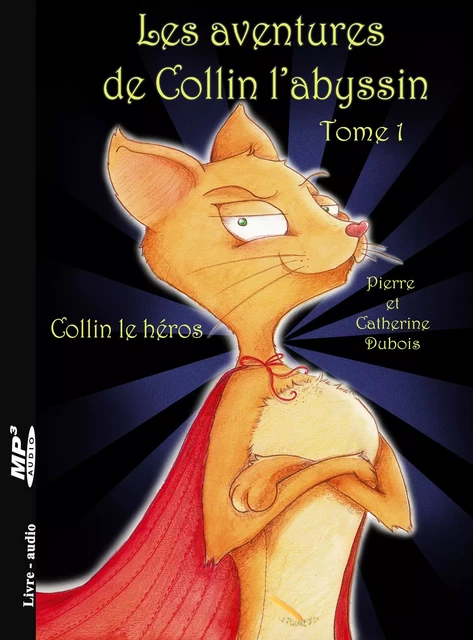 Les aventures de Collin l'abyssin Tome 1: Collin le héros - Catherine DuBois, DuBois Pierre - Éditions La Plume D'or