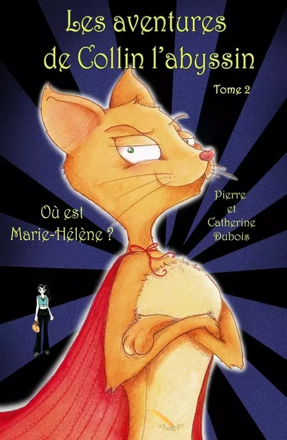 Les aventures de Collin l'abyssin Tome 2: Où est Marie-Hélène ? - Catherine DuBois, DuBois Pierre - Éditions La Plume D'or