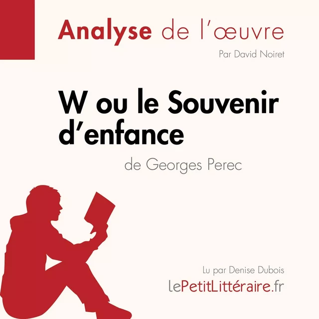 W ou le Souvenir d'enfance de Georges Perec (Analyse de l'oeuvre) -  lePetitLitteraire - lePetitLitteraire.fr