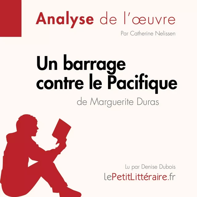 Un barrage contre le Pacifique de Marguerite Duras (Analyse de l'oeuvre) -  lePetitLitteraire - lePetitLitteraire.fr