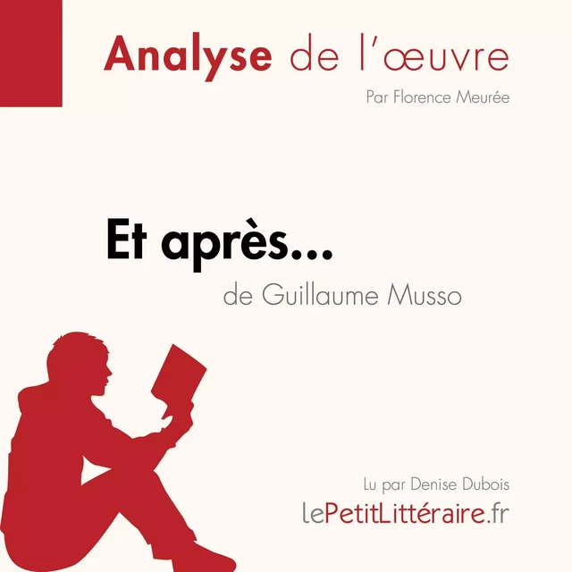 Et après... de Guillaume Musso (Analyse de l'oeuvre) - Florence Meurée - lePetitLitteraire.fr