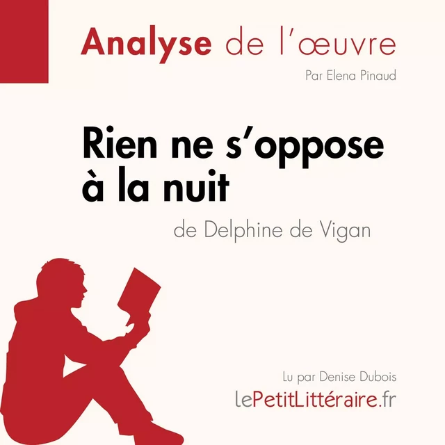 Rien ne s'oppose à la nuit de Delphine de Vigan (Analyse de l'oeuvre) -  lePetitLitteraire - lePetitLitteraire.fr