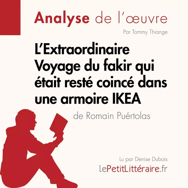 L'Extraordinaire Voyage du fakir qui était resté coincé dans une armoire IKEA de Romain Puértolas (Analyse de l'oeuvre) -  lePetitLitteraire - lePetitLitteraire.fr