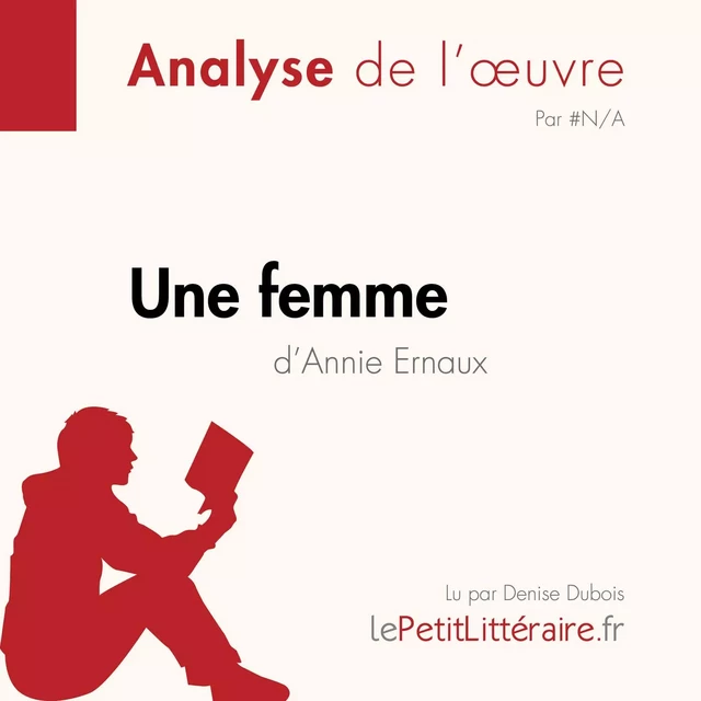 Une femme d'Annie Ernaux (Fiche de lecture) - 0 lePetitLitteraire - lePetitLitteraire.fr