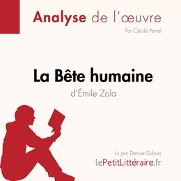 La Bête humaine d'Émile Zola (Analyse de l'oeuvre)