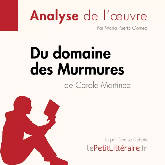 Du domaine des Murmures de Carole Martinez (Analyse de l'œuvre) - Maria Puerto Gomez - lePetitLitteraire.fr