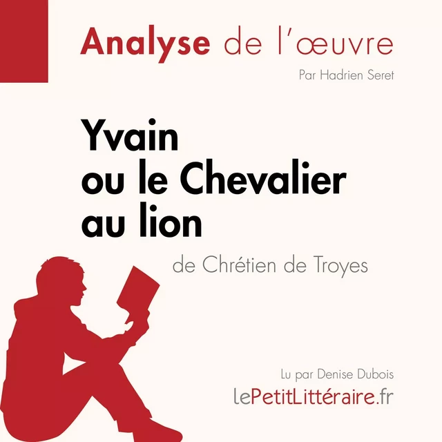 Yvain ou le Chevalier au lion de Chrétien de Troyes (Analyse de l'oeuvre) -  lePetitLitteraire - lePetitLitteraire.fr