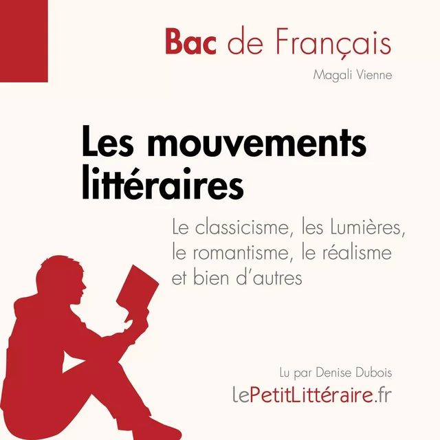 Les mouvements littéraires - Le classicisme, les Lumières, le romantisme, le réalisme et bien d'autres (Fiche de révision) -  lePetitLitteraire - lePetitLitteraire.fr