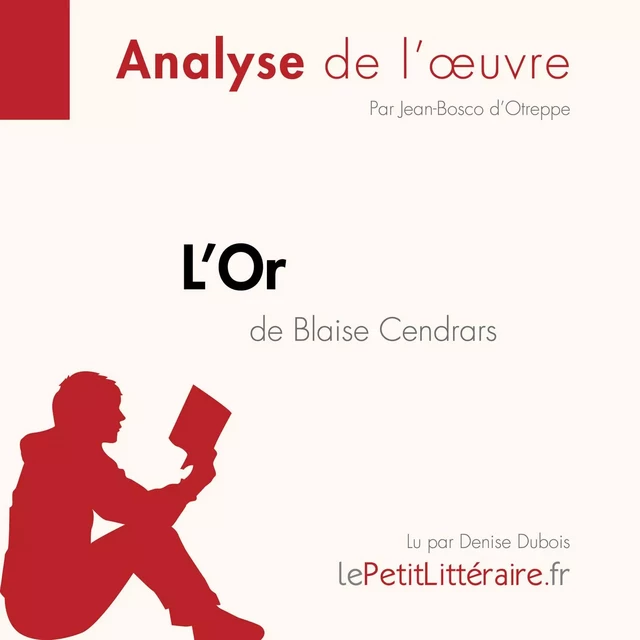 L'Or de Blaise Cendrars (Fiche de lecture) -  lePetitLitteraire - lePetitLitteraire.fr