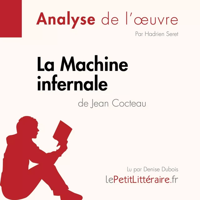 La Machine infernale de Jean Cocteau (Analyse de l'oeuvre) - Hadrien Seret - lePetitLitteraire.fr