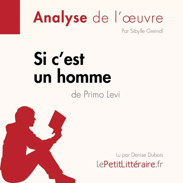 Si c'est un homme de Primo Levi (Analyse de l'œuvre) -  lePetitLitteraire - lePetitLitteraire.fr