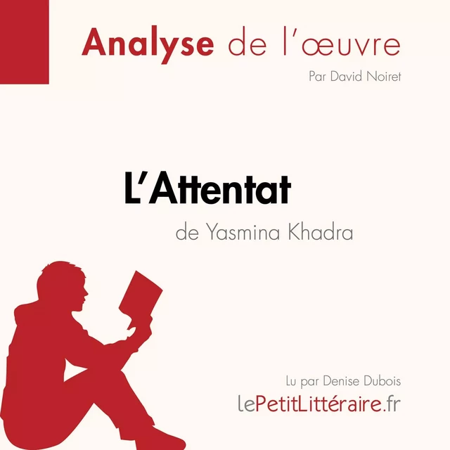 L'Attentat de Yasmina Khadra (Analyse de l'oeuvre) -  lePetitLitteraire - lePetitLitteraire.fr