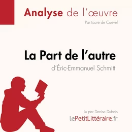 La Part de l'autre d'Éric-Emmanuel Schmitt (Analyse de l'oeuvre)