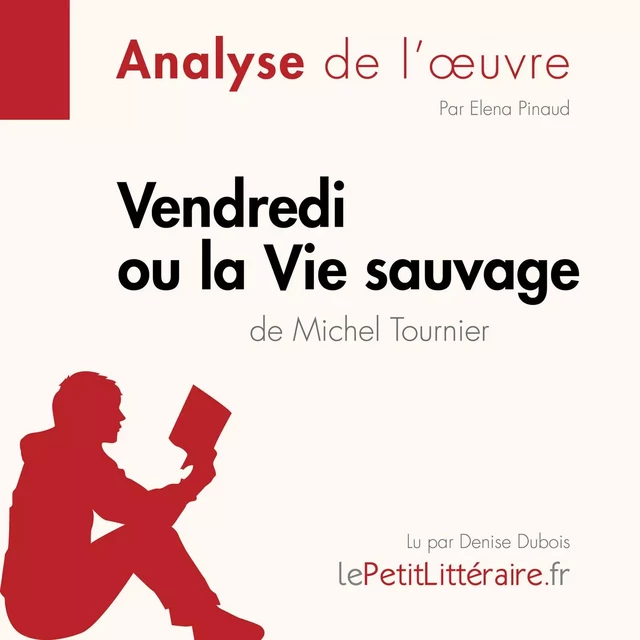 Vendredi ou la Vie sauvage de Michel Tournier (Analyse de l'oeuvre) -  lePetitLitteraire - lePetitLitteraire.fr