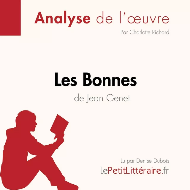 Les Bonnes de Jean Genet (Analyse de l'oeuvre) -  lePetitLitteraire - lePetitLitteraire.fr