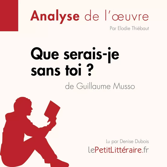 Que serais-je sans toi ? de Guillaume Musso (Fiche de lecture) -  lePetitLitteraire - lePetitLitteraire.fr