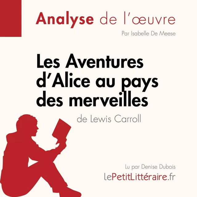 Les Aventures d'Alice au pays des merveilles de Lewis Carroll (Analyse de l'oeuvre) -  lePetitLitteraire - lePetitLitteraire.fr