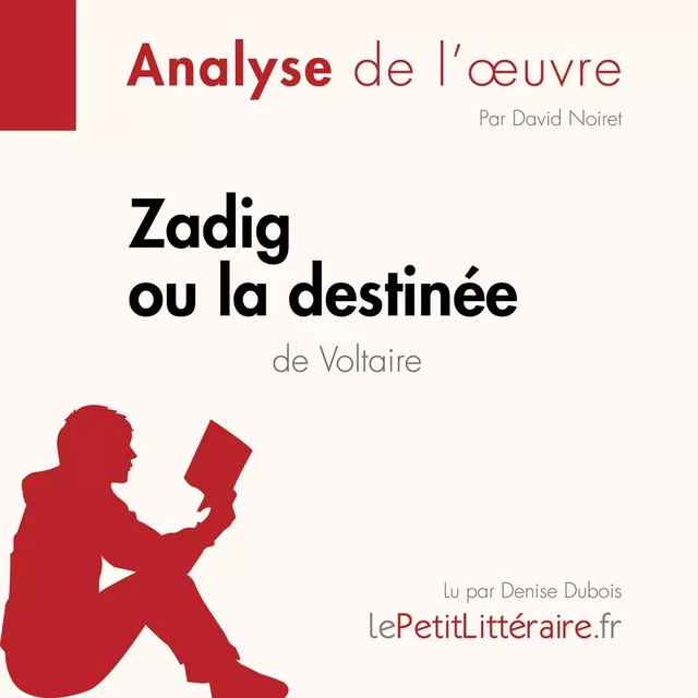 Zadig ou la Destinée de Voltaire (Fiche de lecture) -  lePetitLitteraire - lePetitLitteraire.fr