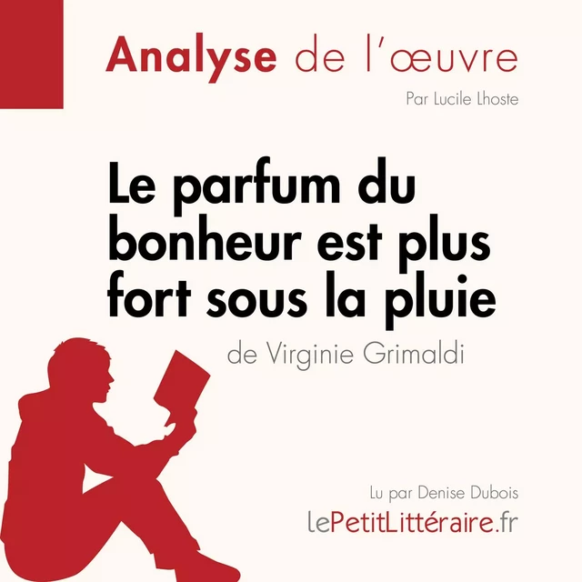 Le parfum du bonheur est plus fort sous la pluie de Virginie Grimaldi (Analyse de l'oeuvre) -  lePetitLitteraire - lePetitLitteraire.fr