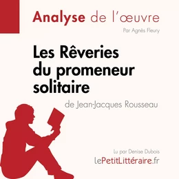 Les Rêveries du promeneur solitaire de Jean-Jacques Rousseau (Fiche de lecture)