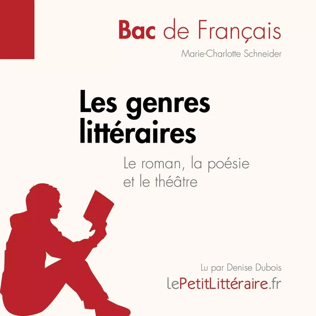 Les genres littéraires - Le roman, la poésie et le théâtre (Bac de français)) -  lePetitLitteraire - lePetitLitteraire.fr