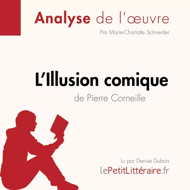 L'Illusion comique de Pierre Corneille (Analyse de l'oeuvre) -  lePetitLitteraire - lePetitLitteraire.fr