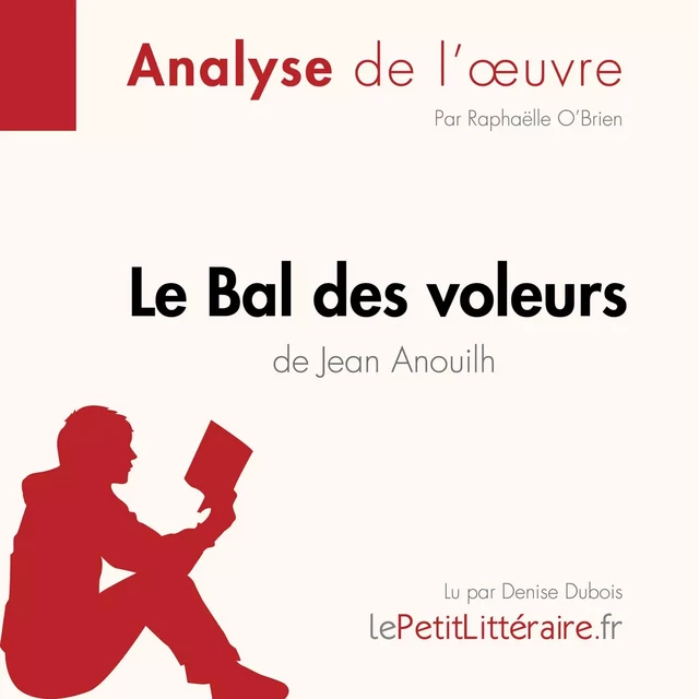 Le Bal des voleurs de Jean Anouilh (Fiche de lecture) -  lePetitLitteraire - lePetitLitteraire.fr