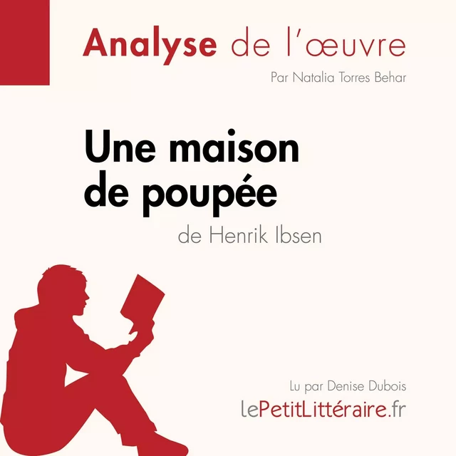 Une maison de poupée de Henrik Ibsen (Analyse de l'oeuvre) -  lePetitLitteraire - lePetitLitteraire.fr