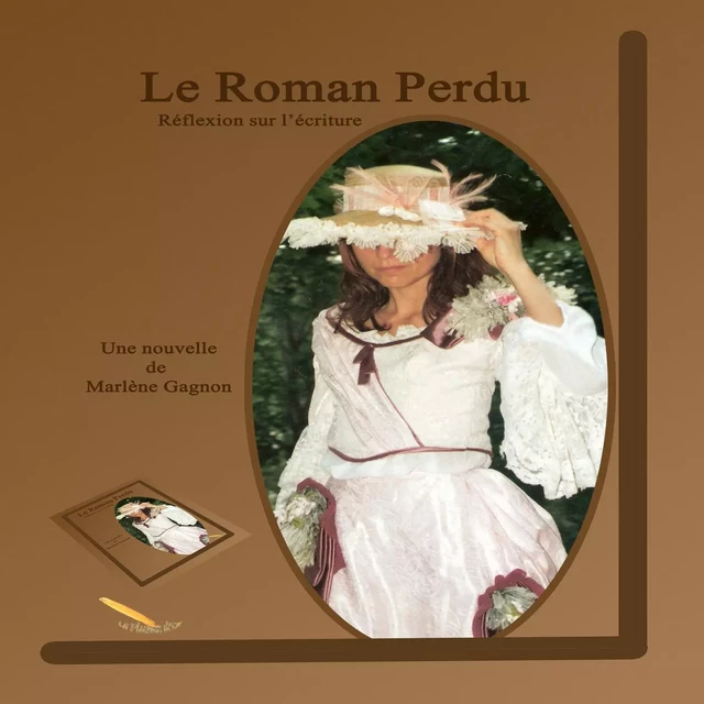 Le roman perdu - Marlène Gagnon - Éditions La Plume D'or