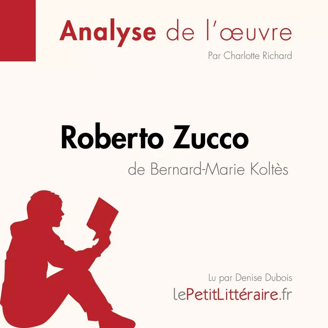 Roberto Zucco de Bernard-Marie Koltès (Analyse de l'oeuvre) -  lePetitLitteraire - lePetitLitteraire.fr