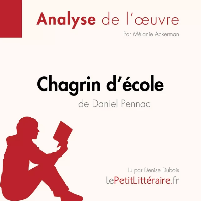 Chagrin d'école de Daniel Pennac (Analyse de l'oeuvre) -  lePetitLitteraire - lePetitLitteraire.fr