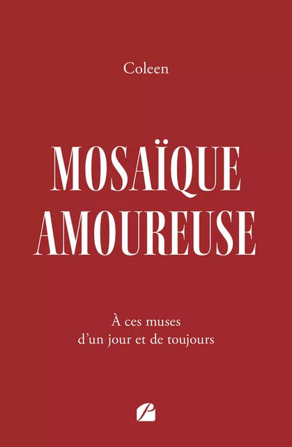 Mosaïque amoureuse -  Coleen - Editions du Panthéon