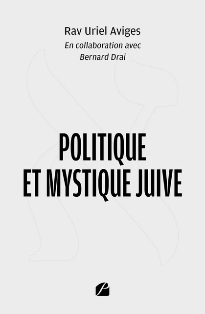 Politique et mystique juive - Uriel Rav Aviges, Bernard Drai - Editions du Panthéon