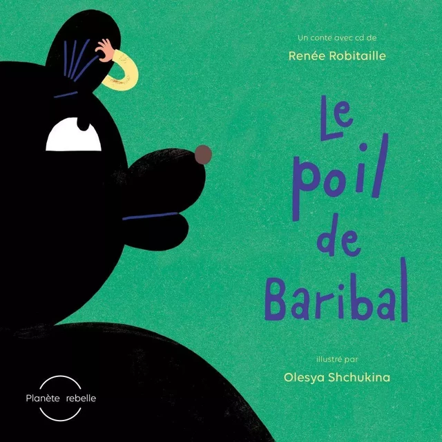 Le poil de Baribal - Renée Robitaille - Planète rebelle