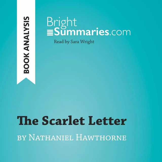 The Scarlet Letter by Nathaniel Hawthorne (Book Analysis) - Bright Summaries - BrightSummaries.com