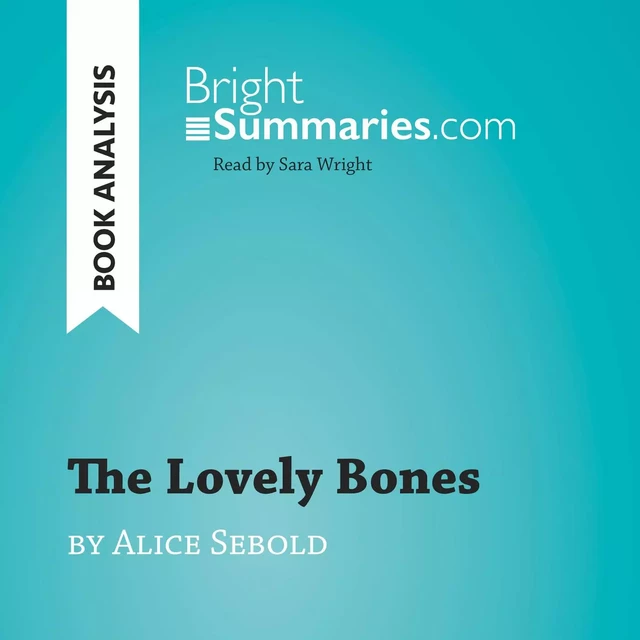 The Lovely Bones by Alice Sebold (Book Analysis) - Bright Summaries - BrightSummaries.com