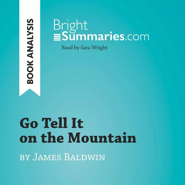 Go Tell It on the Mountain by James Baldwin (Book Analysis) - Bright Summaries - BrightSummaries.com