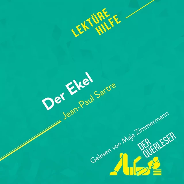 Der Ekel von Jean-Paul Sartre (Lektürehilfe) - Catherine Nelissen - derQuerleser.de