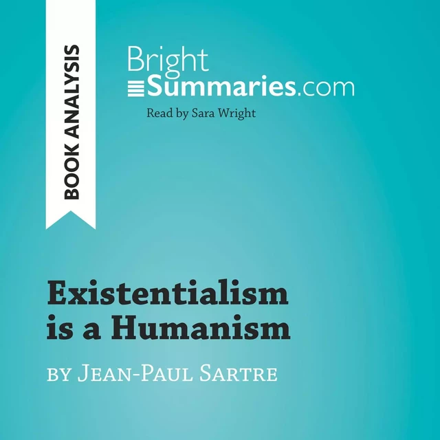 Existentialism is a Humanism by Jean-Paul Sartre (Book Analysis) - Bright Summaries - BrightSummaries.com