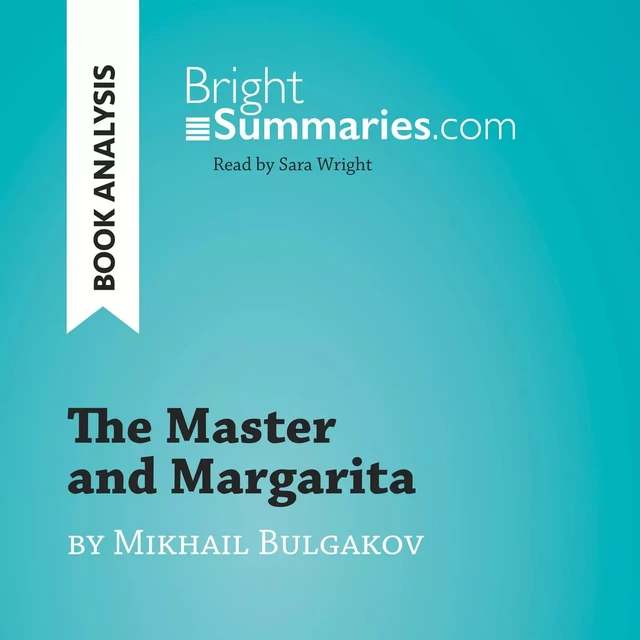 The Master and Margarita by Mikhail Bulgakov (Book Analysis) - Bright Summaries - BrightSummaries.com