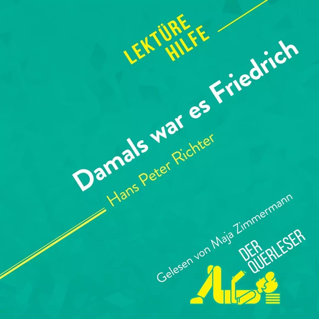 Damals war es Friedrich von Hans Peter Richter (Lektürehilfe) - Cécile Perrel - derQuerleser.de