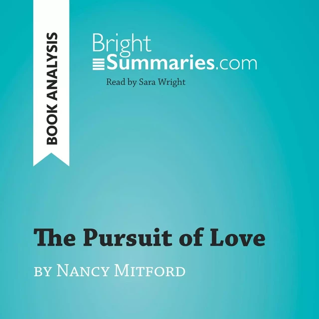 The Pursuit of Love by Nancy Mitford (Book Analysis) - Bright Summaries - BrightSummaries.com