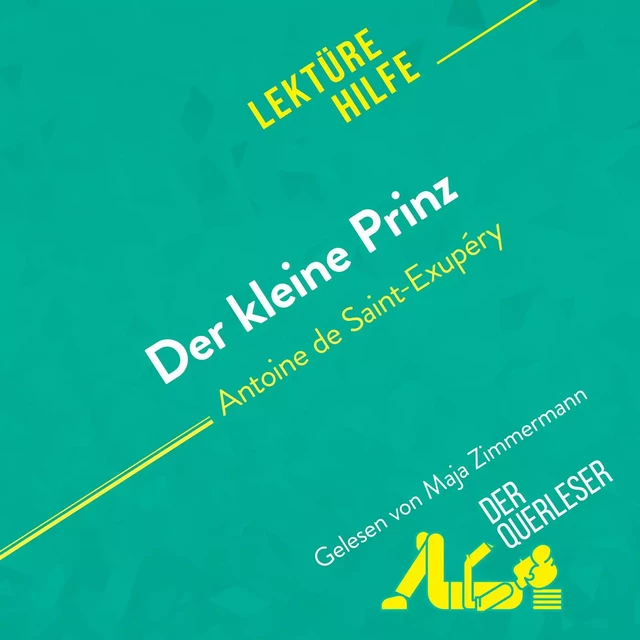 Der kleine Prinz von Antoine de Saint-Exupéry (Lektürehilfe) - Pierre Weber - derQuerleser.de