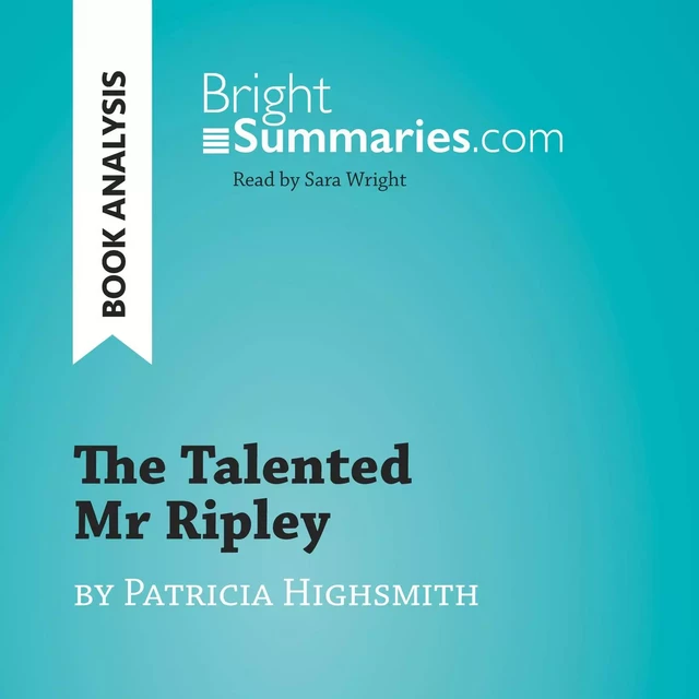 The Talented Mr Ripley by Patricia Highsmith (Book Analysis) - Bright Summaries - BrightSummaries.com