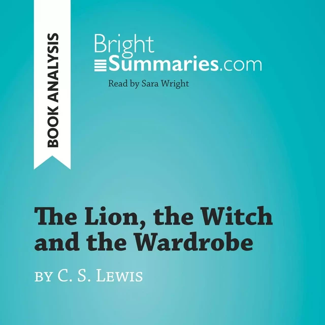 The Lion, the Witch and the Wardrobe by C. S. Lewis (Book Analysis) - Bright Summaries - BrightSummaries.com